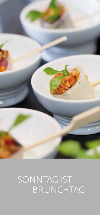 SONNTAG IST
                BRUNCHTAG
 