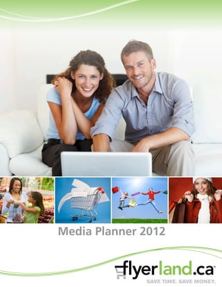 Media Planner 2012



              SAVE TIME. SAVE MONEY.
 