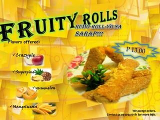 Mangolicious
Superpine
yummelon
We accept orders.
Contact us 09305417181 for more info.
Crazyple
Flavors offered:
 