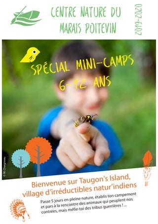 ©M.Chaigneau
SPÉCIAL mini-camps
Centre nature du
marais poitevin
2019-2020
 
