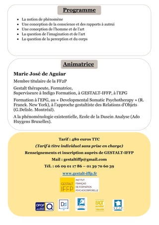 Marie José de Aguiar
Membre titulaire de la FF2P
Gestalt thérapeute, Formatrice,
Superviseure à Indigo Formation, à GESTAL...