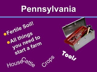 Pennsylvania Fertile Soil! All things you need to start a farm Tools Crops House Cattle 