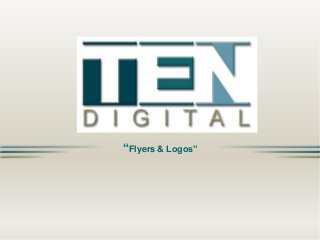 “Flyers & Logos”

 