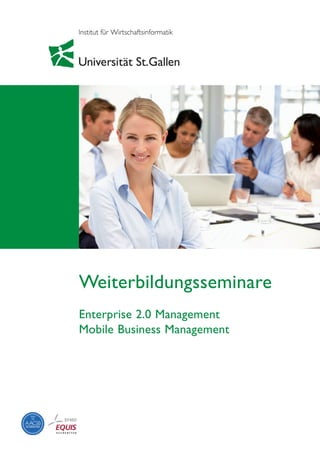 Weiterbildungsseminare
Enterprise 2.0 Management
Mobile Business Management

 
