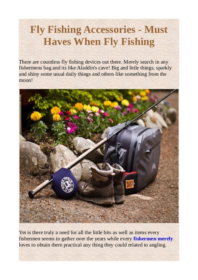 Fly fishing accessories must haves when fly fishing