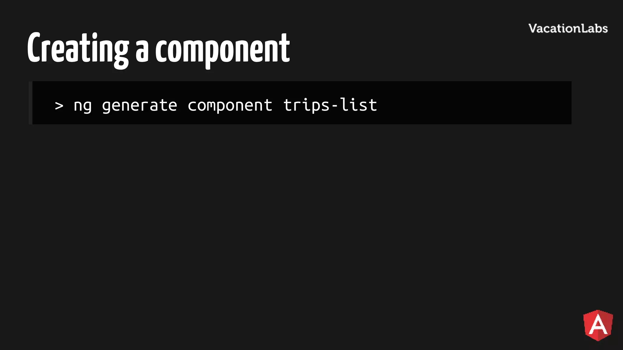 Creatingacomponent > ng generate component trips-list 