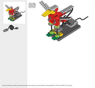 36




LEGO, the LEGO logo and WEDO are trademarks of the/sont des marques de commerce de/son marcas registradas de LEGO Group. ©2008 The LEGO Group.
 