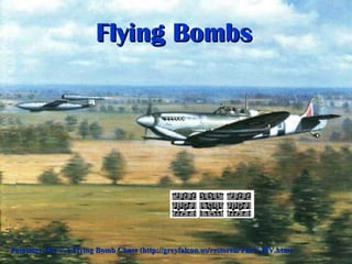 Flying Bombs Painting: The V-1 Flying Bomb Chase (http://greyfalcon.us/restored/The%20V.htm) 