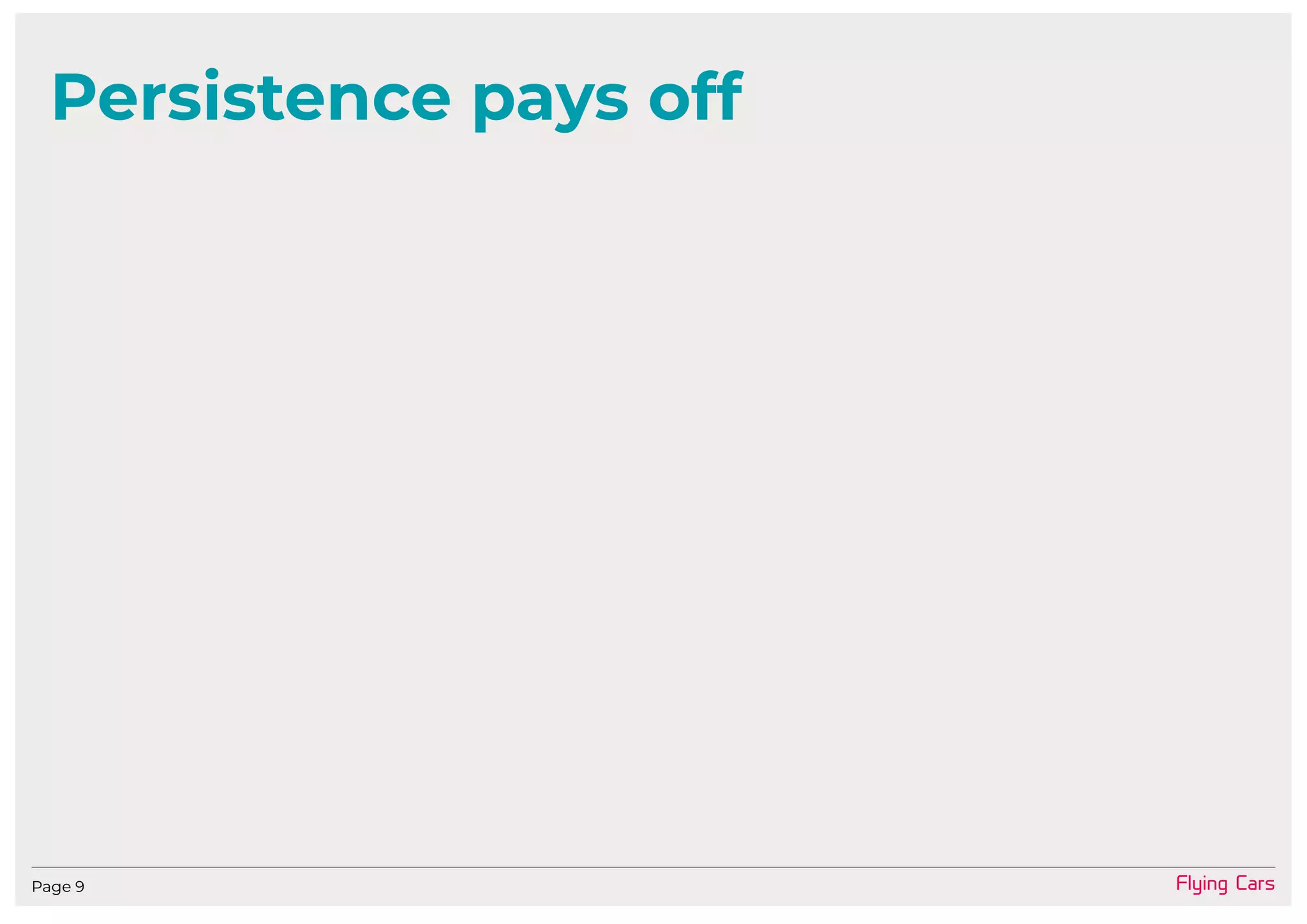 Flying CarsPage 9
Persistence pays off
