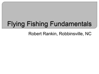 Robert Rankin, Robbinsville, NC
 