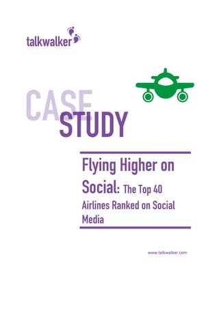 Flying Higher on
Social: The Top 40
Airlines Ranked on Social
Media
 