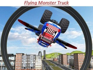 Flying Monster Truck
 