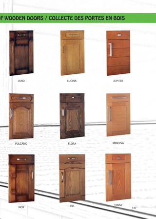 OF WOODEN DOORS / COLLECTE DES PORTES EN BOIS
IRIS TRIVIA
NOX
JANO LUCINA JUPITER
VULCANO FLORA MINERVA
147
 