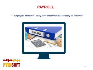 25
• Employee’s attendance , salary, leave encashment etc. can easily be controlled
PAYROLL
 