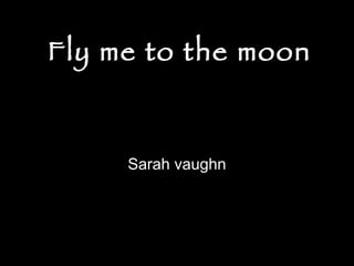Fly me to the moon Sarah vaughn 