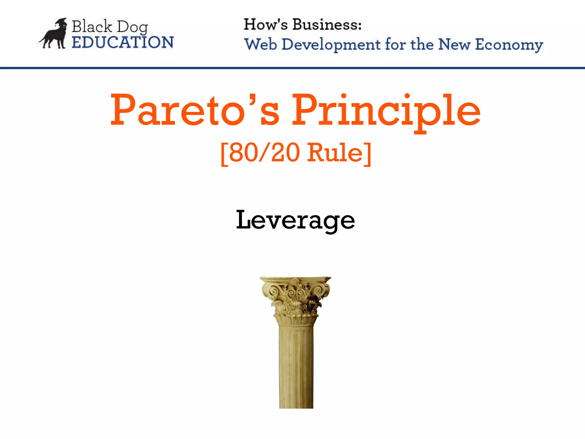 Pareto’s Principle [80/20 Rule] Leverage 