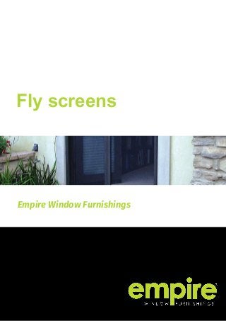Empire Window Furnishings
Fly screens
 