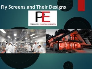 Fly Screens and Their Designs
 