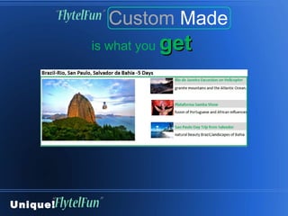 Custom  Made is what you  get Unique!   