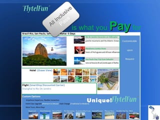 ive
      c lus
  l In ass
Al P
              is what you   Pay for




                  Unique!
 