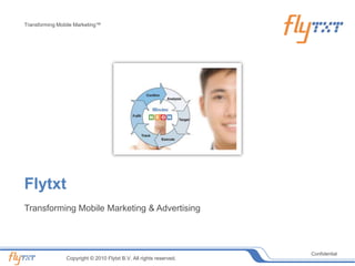 Flytxt,[object Object],Transforming Mobile Marketing & Advertising,[object Object]