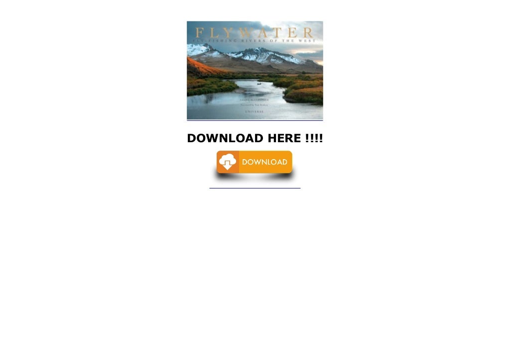 Full Ebook Flywater FlyFishing Rivers of the West Complete