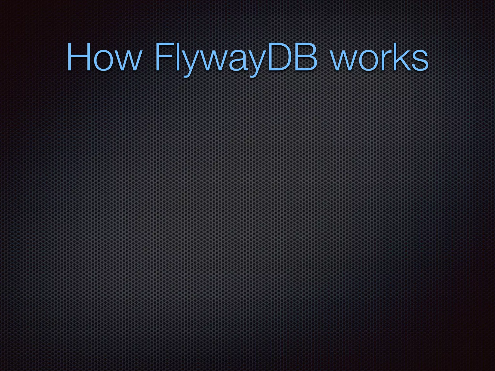 How FlywayDB works
 