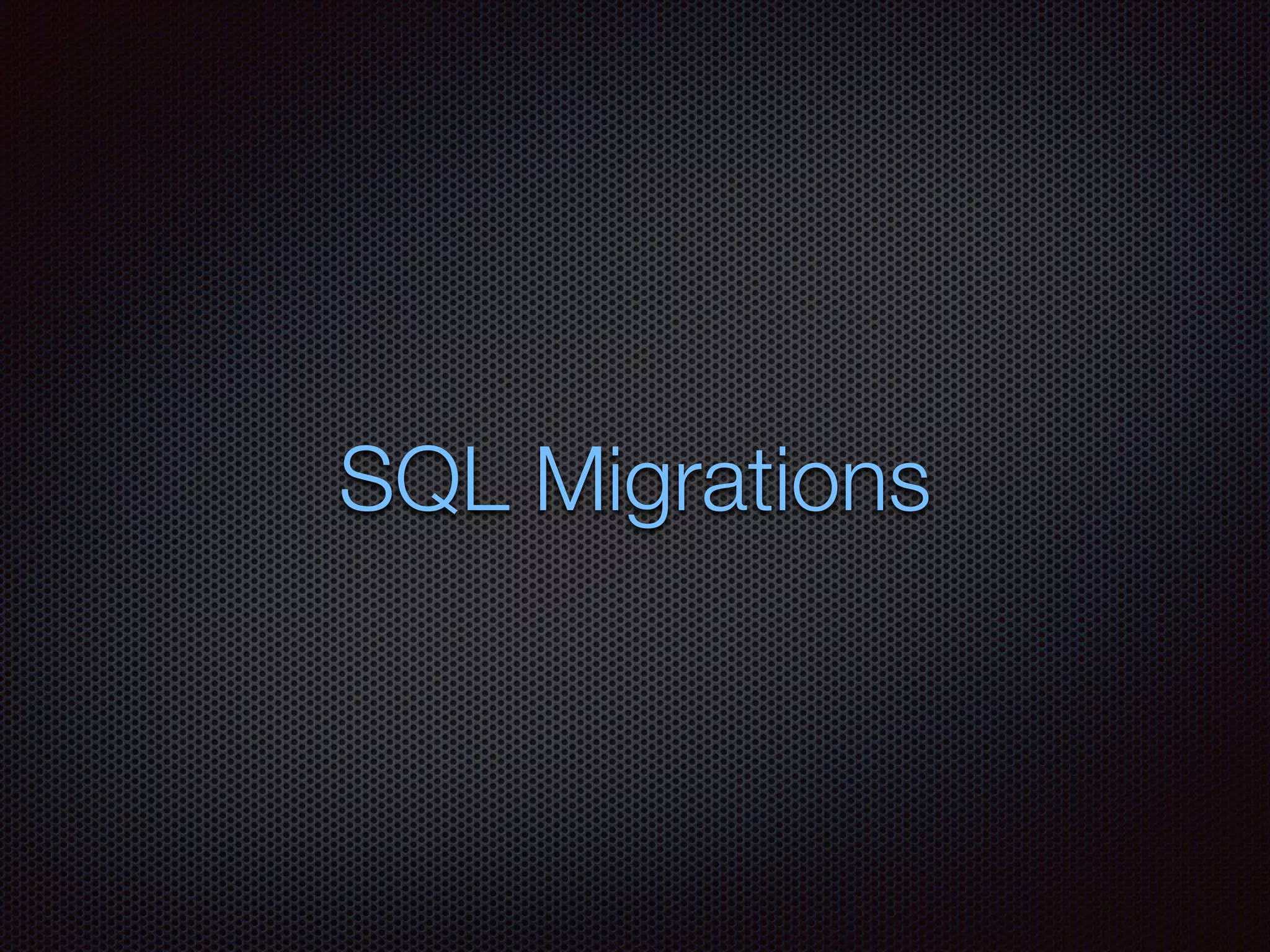 SQL Migrations
 