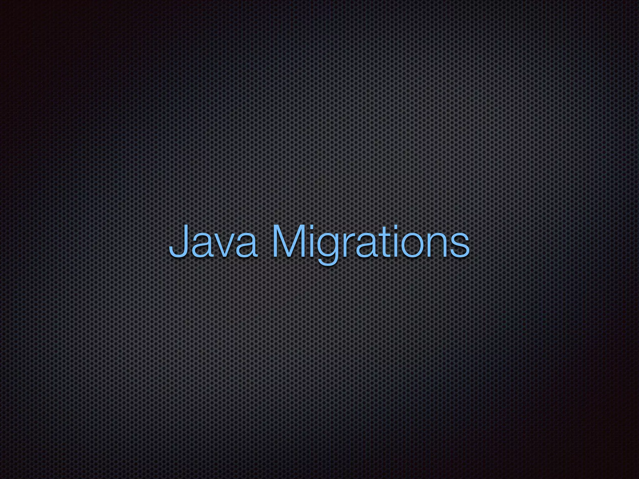 Java Migrations
 