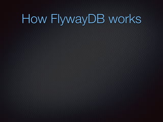 How FlywayDB works
 