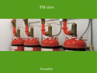 FM-200
Ecosafety
 