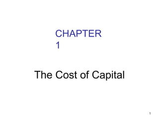 CHAPTER
1

The Cost of Capital

1

 
