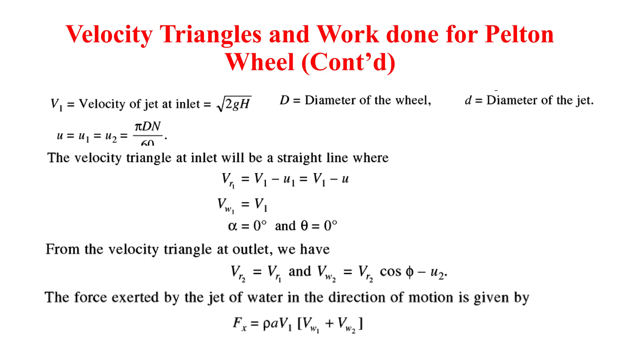 Velocity Triangles and Work done for Pelton
Wheel (Cont’d)
 
