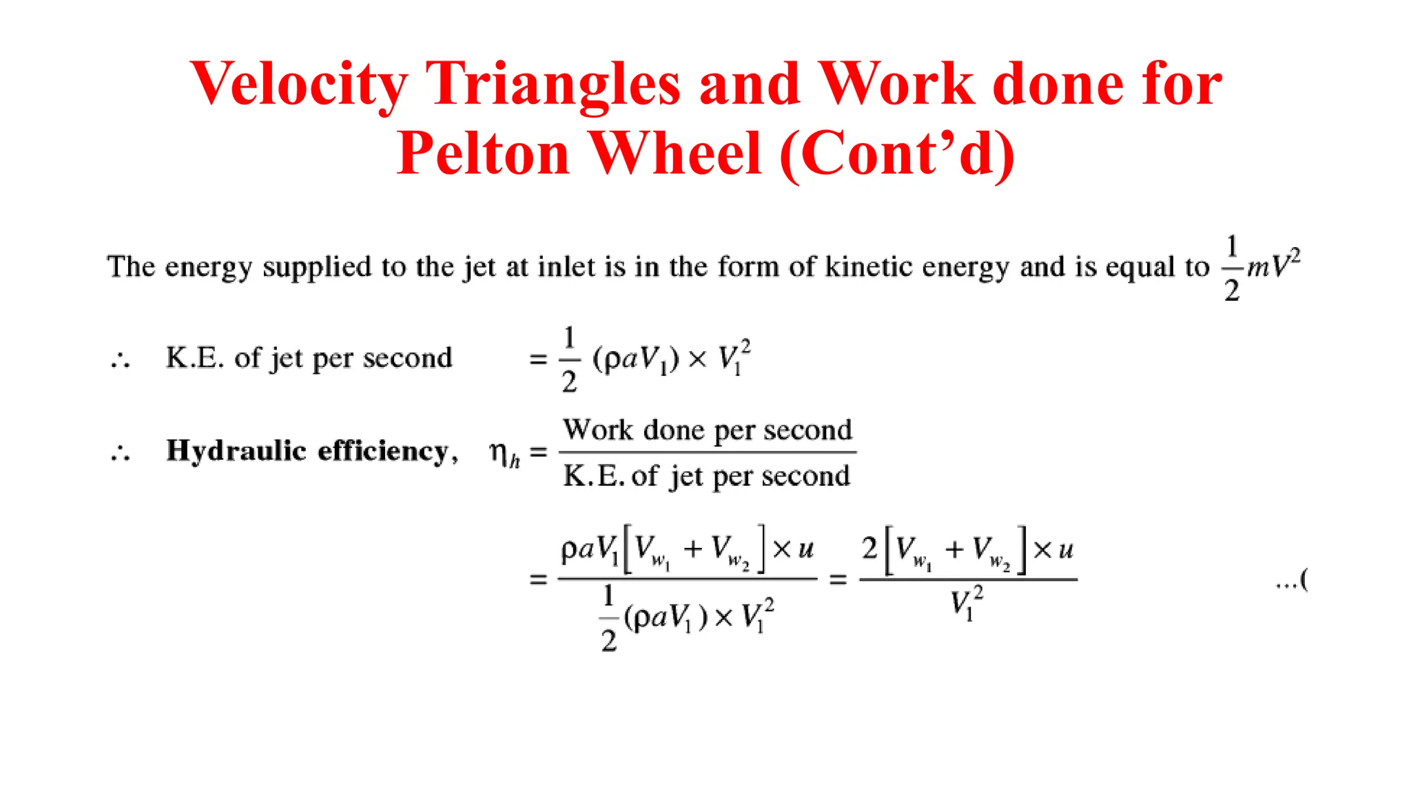 Velocity Triangles and Work done for
Pelton Wheel (Cont’d)
 