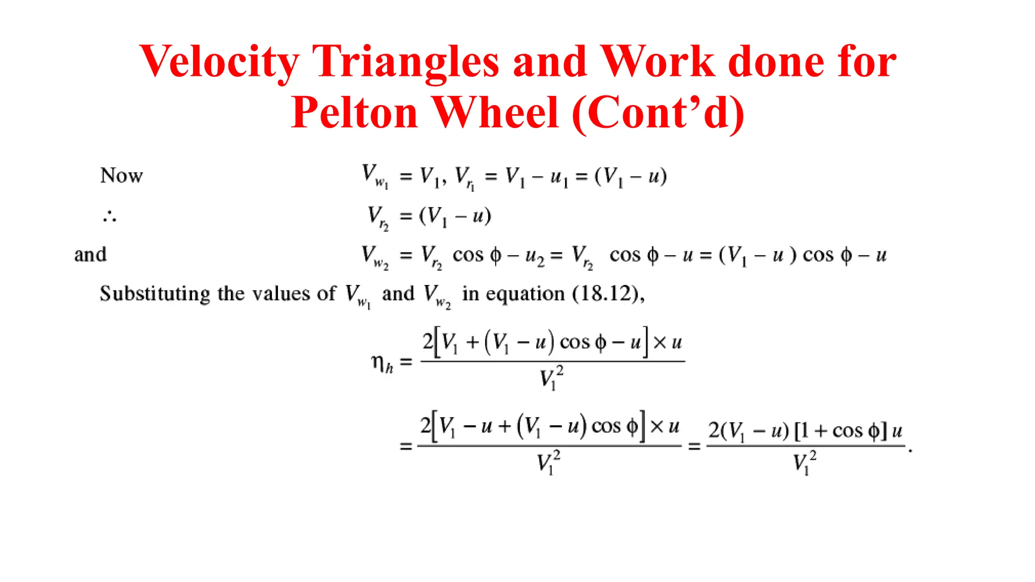 Velocity Triangles and Work done for
Pelton Wheel (Cont’d)
 
