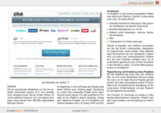 L INUX ALLGEMEIN

                                                                                                      Funktionen
                                                                                                      Im Vergleich zu den bereits vorgestellten Plattfor-
                                                                                                      men steht auch GitHub in Sachen Funktionalität
                                                                                                      nicht nach. So bietet GitHub:
                                                                                                        zentrales Verzeichnis (Repository) des gesam-
                                                                                                        ten Quelltextes und weiterer Dokumente
                                                                                                        Quelltext-Management nur mit Git
                                                                                                        Dateien online bearbeiten, inklusive Syntax-
                                                                                                        Hervorhebung
                                                                                                        Wiki
                                                                                                        Ticketsystem für Fehlermeldungen
                                                                                                      GitHub ist bestrebt, eine Plattform anzubieten,
                                                                                                      auf der die Nutzer untereinander interagieren,
                                                                                                      ein sogenanntes „social coding“. Dies bedeutet,
                                                                                                      dass Kommentare bei den Quelltexten möglich
                                                                                                      sind und dass man unterschiedlichen Entwick-
                                                                                                      lern bei ihren Projekten verfolgen kann. Es ist
                                                                                                      ausdrücklich gewünscht auch mit dem Entwickler
                                                                                                      in den Kontakt zu treten, um einen Meinungsaus-
                                                                                                      tausch zu ermöglichen.
                                                                                                      Registrierung und Erstellung eines Projektes
                                                                                                      Bei der Registrierung muss man sich entschei-
                                                                                                      den, ob man einen kostenlosen Account anlegt,
                                                                                                      der dann nur für Open-Source-Projekte genutzt
                                  Die Startseite von GitHub.                                          werden darf oder verschiedene andere Preismo-
                                                                                                      delle nutzt. Es werden bei der Anmeldung nur Be-
GitHub                                            Im Gegensatz zu SourceForge oder Google code
                                                                                                      nutzername, E-Mail-Adresse und das Passwort
Mit der wachsenden Beliebtheit von Git als ver-   bietet GitHub auch Hosting gegen Bezahlung
                                                                                                      für die Registrierung benötigt.
teiltes, dezentrales System (d. h. man benötigt   an, sofern das entwickelte Projekt keine Open-
nicht zwingend einen Server) ﬁndet GitHub [5]     Source-Lizenz besitzt. Für alle quelloffenen Pro-   Die Prozedur im Anschluss ist analog zu oben
immer größeren Zuspruch [6]. Laut eigener Aus-    jekte ist die Plattform jedoch kostenlos. Einige    bereits beschriebenem Vorgehen: Projekt nach
sage nutzen bereits über 900.000 angemeldete      sehr bekannte Projekte, die ihre Quelltexte auf     dem Login erstellen und man gelangt zum Admin-
Benutzer GitHub.                                  GitHub verwalten sind z. B. jQuery, PHP und Perl.   bereich.


© freiesMagazin CC-BY-SA 3.0                                     Ausgabe 09/2011                                                                       5
 