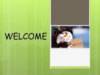 WELCOME 
 