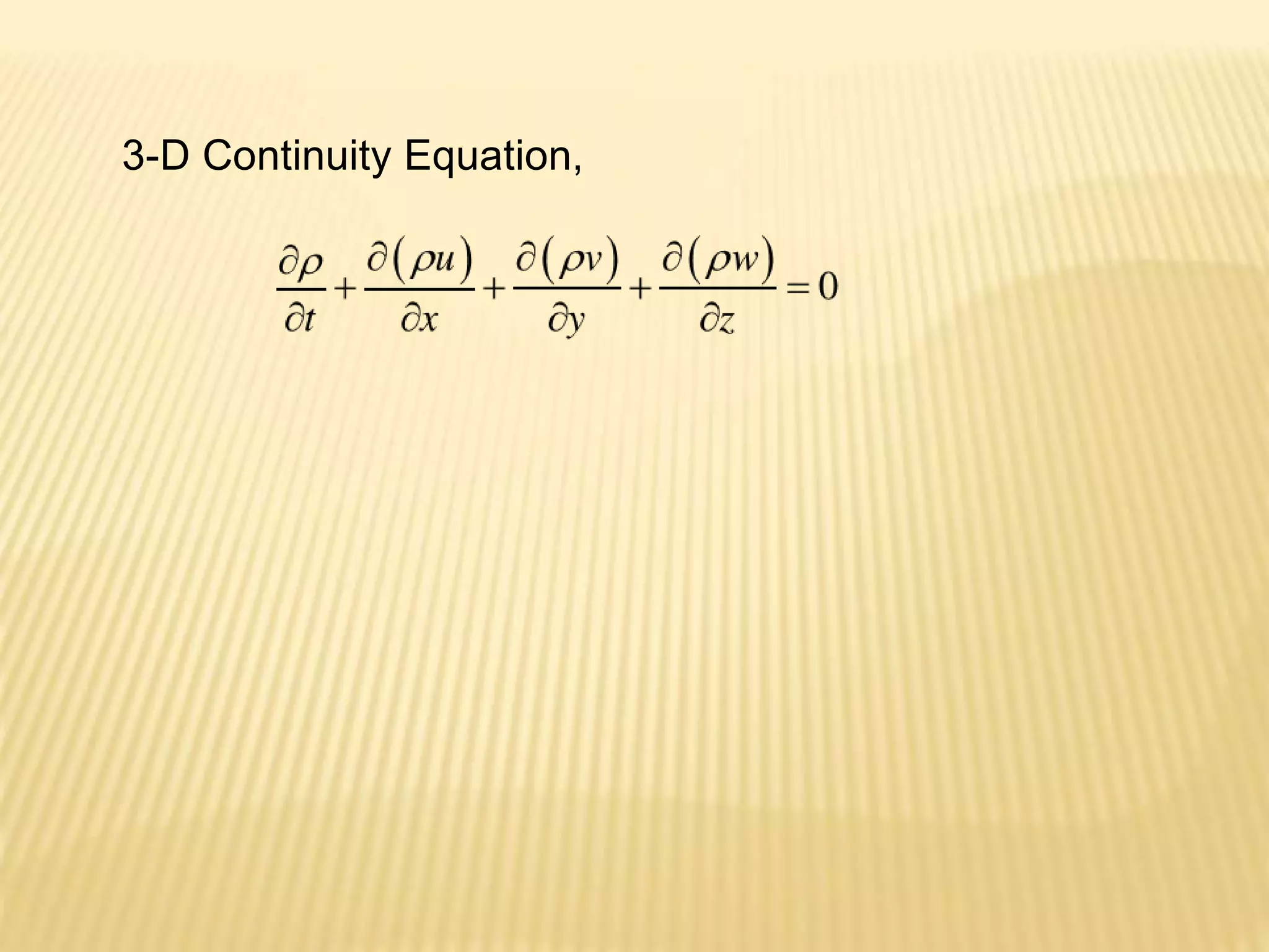 3-D Continuity Equation,
 