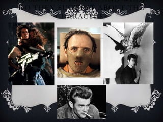 FOLLOWING IMAGES AND WHAT
DO THEY SUGGEST ABOUT THE
CHARACTER?
 