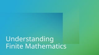 Finite Mathimatice FM1_Session1_PPT_Finite_Mathematics_Week1.pptx