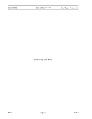 OBJECTIVES     DOE-HDBK-1018/1-93       Diesel Engine Fundamentals




             Intentionally Left Blank




ME-01                Page viii                              Rev. 0
 