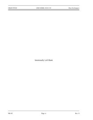 OBJECTIVES     DOE-HDBK-1018/1-93       Heat Exchangers




             Intentionally Left Blank




ME-02                Page vi                     Rev. 0
 