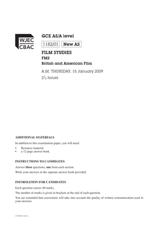 GCE AS/A level
1182/01

New AS

FILM STUDIES
FM2
British and American Film
A.M. THURSDAY, 15 January 2009
21⁄2 hours

ADDI...
