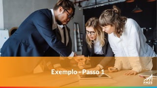 Exemplo - Passo 1
 