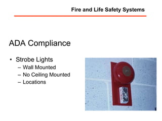 ADA Compliance Strobe Lights Wall Mounted No Ceiling Mounted Locations Fire and Life Safety Systems 