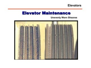 Unevenly Worn Sheaves Elevator Maintenance Elevators 
