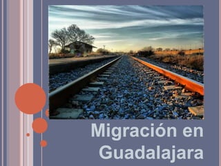 Migración en Guadalajara 