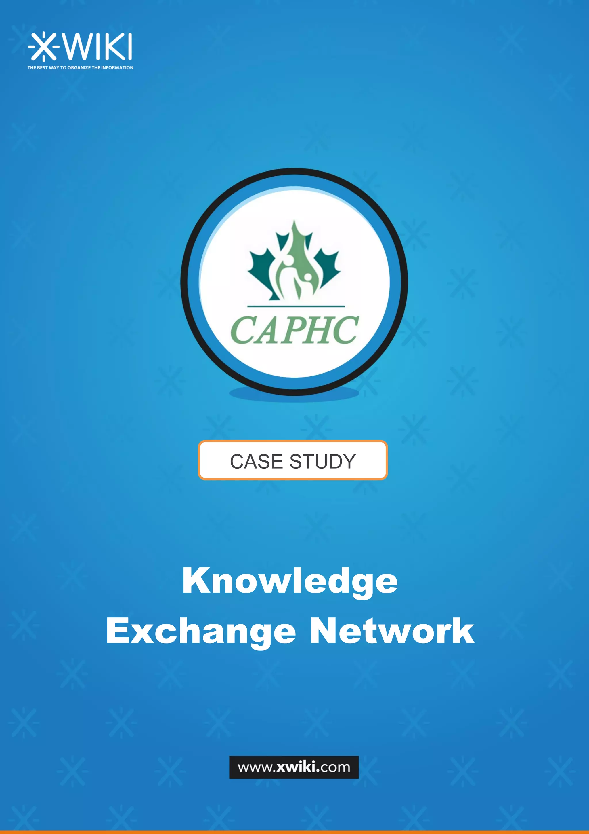 CASE STUDY
Knowledge
Exchange Network
 