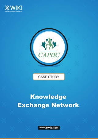 CASE STUDY
Knowledge
Exchange Network
 