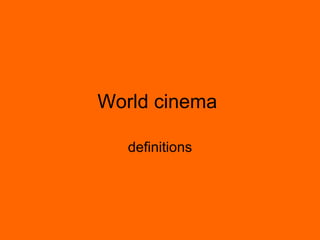 World cinema

   definitions
 